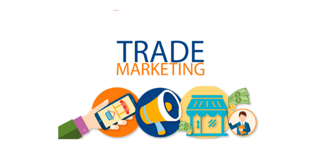 Trade Marketing Là Gì? Cách Triển Khai Hợp Lý Cho Bạn